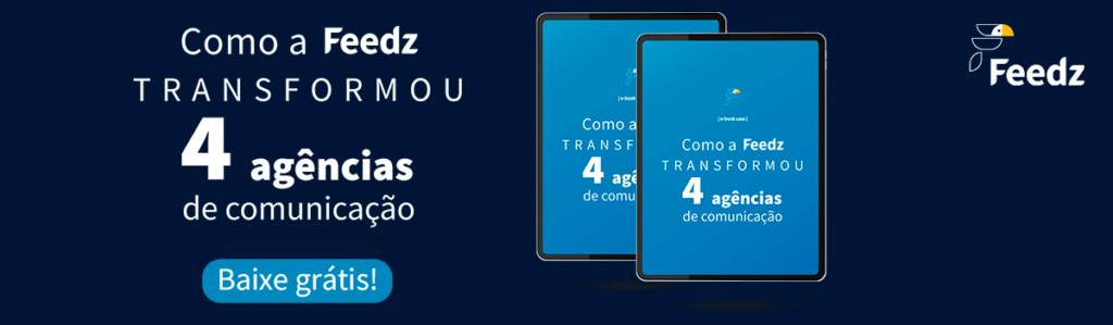 Como a Feedz transformou 4 agências de comunicação