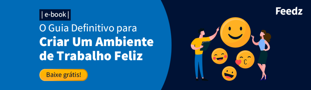 O Guia Definitivo para Criar um Ambiente de Trabalho Feliz