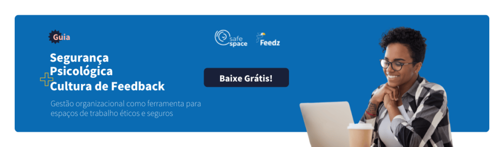 Baixar materiais sobre Segurança Psicológica e Cultura de Feedback