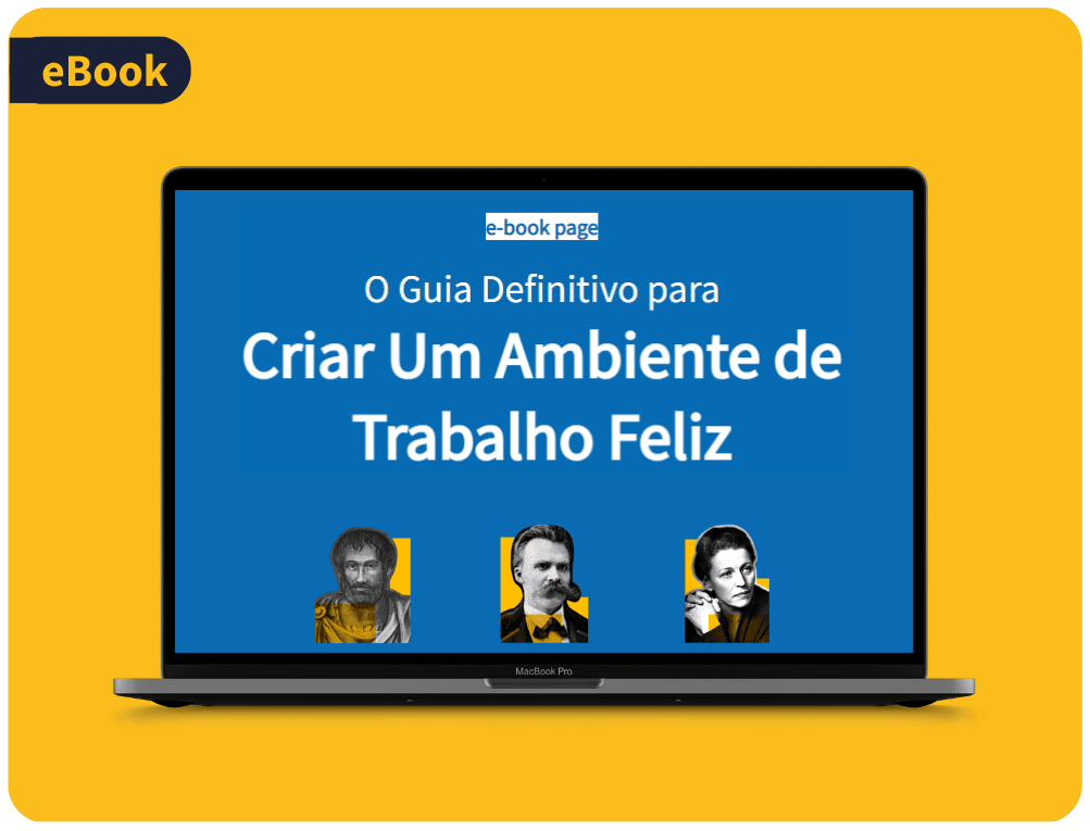 O Guia Definitivo para ﻿Criar Um Ambiente de Trabalho Feliz